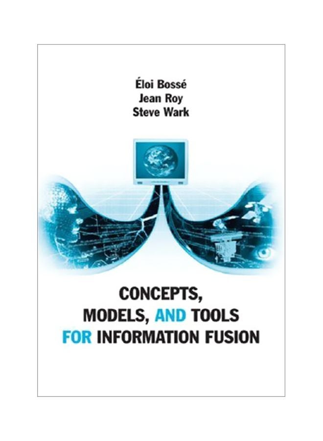 Concepts, Models, And Tools For Information Fusion Hardcover English by Eloi Bosse - 39227.0 