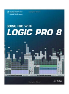 Going Pro With Logic Pro 8 Paperback English by Jay Asher - 39762.0 