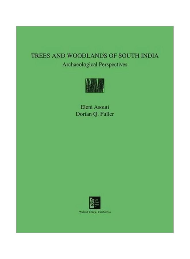 Trees And Woodlands Of South India: Archaeological Perspectives Hardcover English by Eleni Asouti - 40359.0 