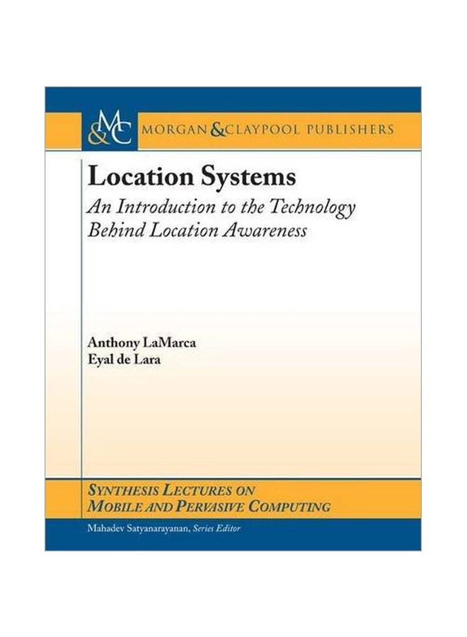 Location Systems : An Introduction To The Technology Behind Location Awareness Paperback English by Eyal De Lara - 19 Dec 2008 