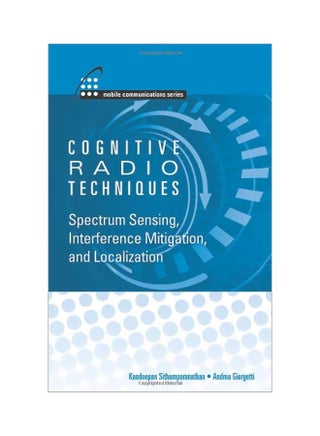 Cognitive Radios Techniques: Spectrum Sensing, Interference Mitigation And Localization Hardcover English by Andrea Giorgetti - v1583821424/N35524437A_1