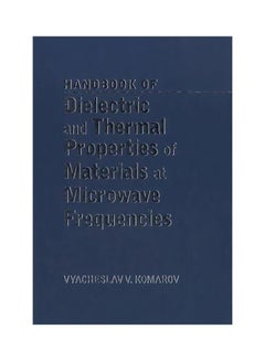 Handbook On Dielectric And Thermal Properties Of Materials At Microwave Frequencies Hardcover English by 160807529X 