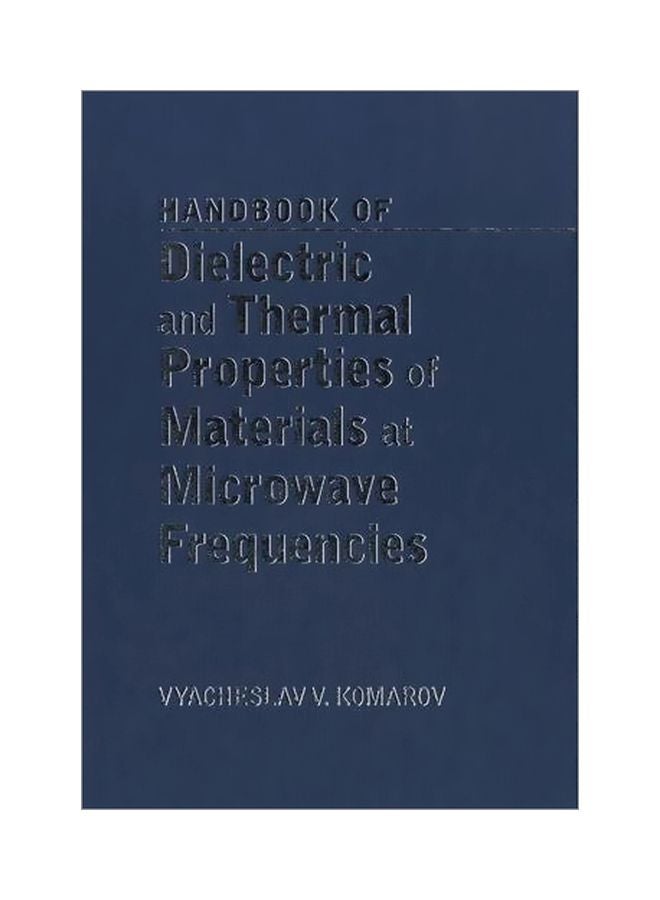 Handbook On Dielectric And Thermal Properties Of Materials At Microwave Frequencies Hardcover English by 160807529X 