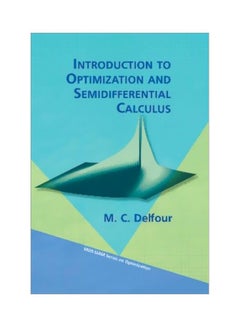 MPS-SIAM Series On Optimization: Introduction To Optimization And Semidifferential Calculus Hardcover English by Michael C. Delfour 