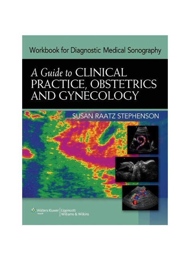 Workbook For Diagnostic Medical Sonography: A Guide To Clinical Practice, Obstetrics And Cynecology Paperback English by Susan Raatz Stephenson - 14-May-2012 