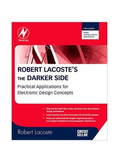 The Darker Side: Practical Applications For Electronic Design Concepts Paperback English by Robert Lacoste - 6-Apr-2010 