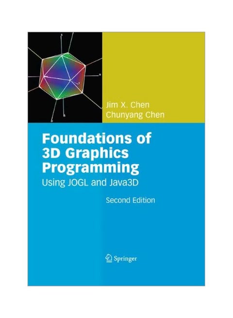 Foundations Of 3D Graphics Programming: Using JOGL And Java3D Hardcover English by Jim X. Chen