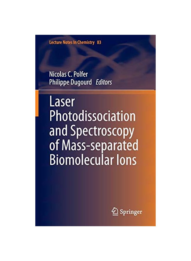 Laser Photodissociation And Spectroscopy Of Mass-separated Biomolecular Ions Hardcover English - 13-Sep-2013 
