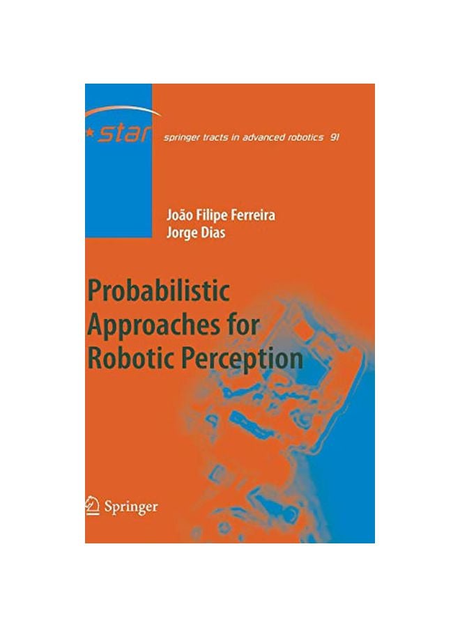Probabilistic Approaches To Robotic Perception Hardcover English by Joao Filipe Ferreira - 11 Sep 2013
