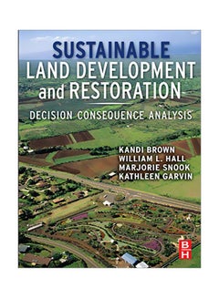 Sustainable Land Development And Restoration: Decision Consequence Analysis Hardcover English by Kandi Brown - 2010-04-07 