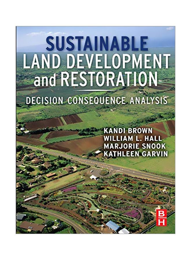 Sustainable Land Development And Restoration: Decision Consequence Analysis Hardcover English by Kandi Brown - 2010-04-07 