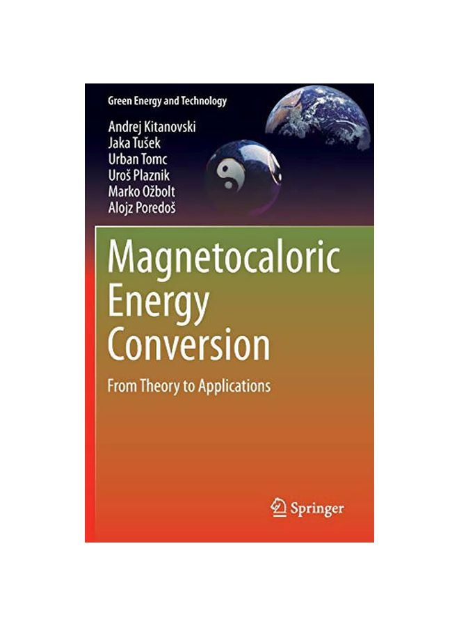 Magnetocaloric Energy Conversion: From Theory To Applications Hardcover English by Andrej Kitanovski - 15 Dec 2014 