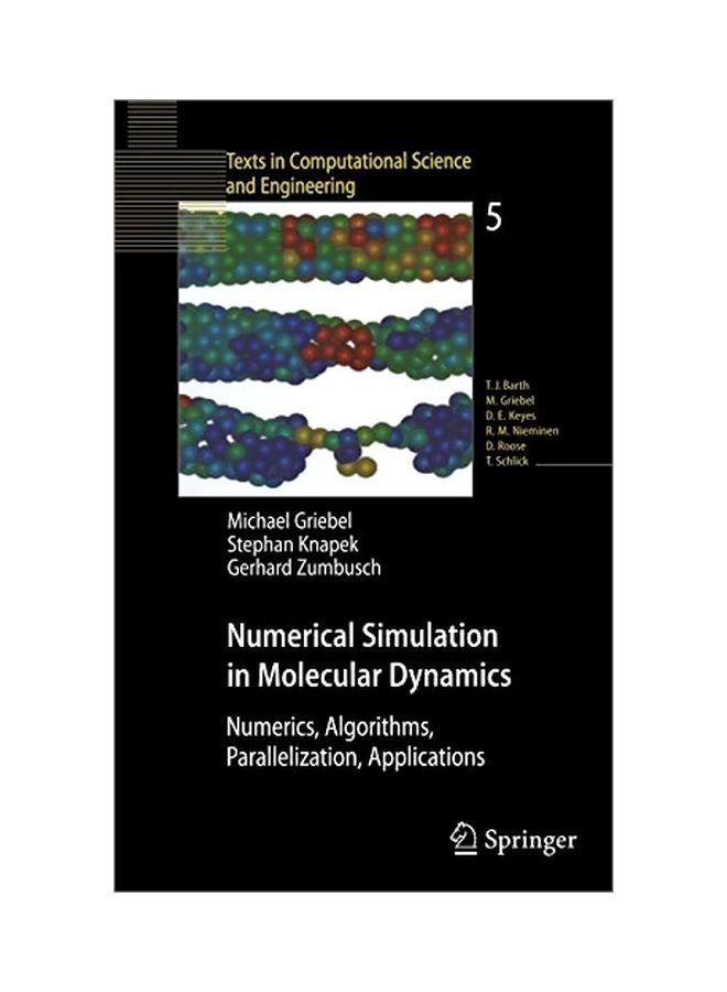 Numerical Simulation In Molecular Dynamics : Numerics, Algorithms, Parallelization, Applications Hardcover English by Michael Griebel 
