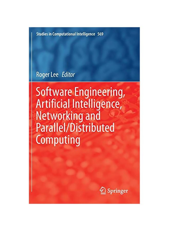 null - Software Engineering, Artificial Intelligence, Networking And Parallel/distributed Computing hardcover english - 01 Dec 2014 - Image 1