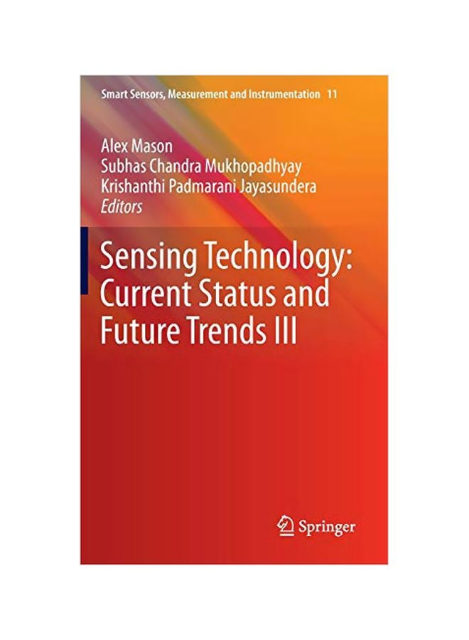 Sensing Technology: Current Status And Future Trends Iii Hardcover English - 14 Nov 2014 