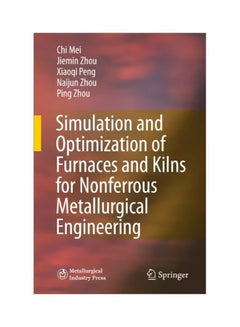 Simulation And Optimization Of Furnaces And Kilns For Nonferrous Metallurgical Engineering hardcover english 