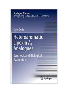 Heteroaromatic Lipoxin A? Analogues : Synthesis And Biological Evaluation hardcover english