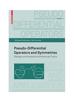 Pseudo-differential Operators And Symmetries: Background Analysis And Advanced Topics Hardcover English by Michael Ruzhansky 