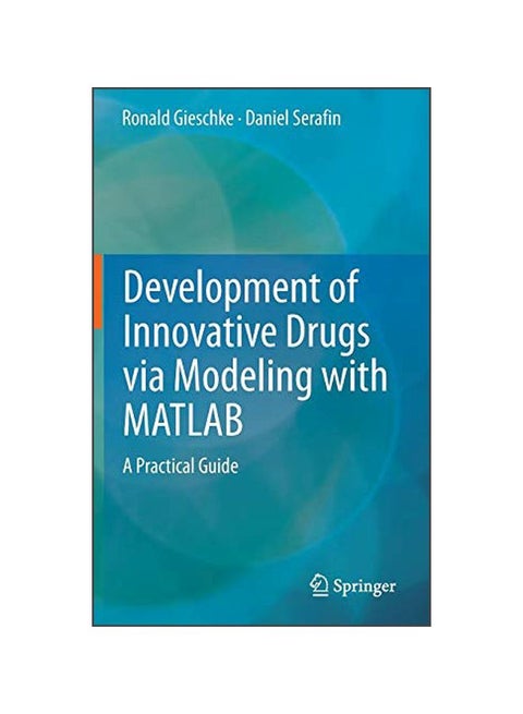 Development Of Innovative Drugs Via Modeling With Matlab: A Practical Guide hardcover english - 12 Dec 2013