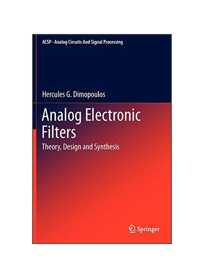 Analog Electronic Filters : Theory, Design And Synthesis Hardcover English by Hercules G. Dimopoulos - 22 Sep 2011 