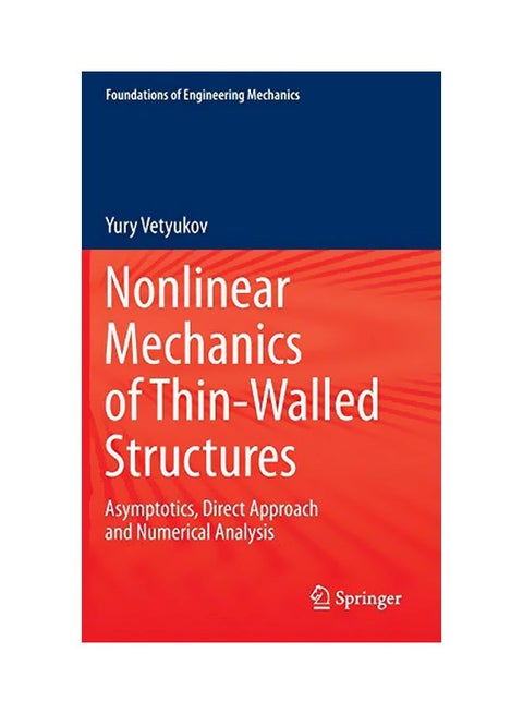 Nonlinear Mechanics Of Thin-walled Structures : Asymptotics, Direct Approach And Numerical Analysis Hardcover English by Yury Vetyukov
