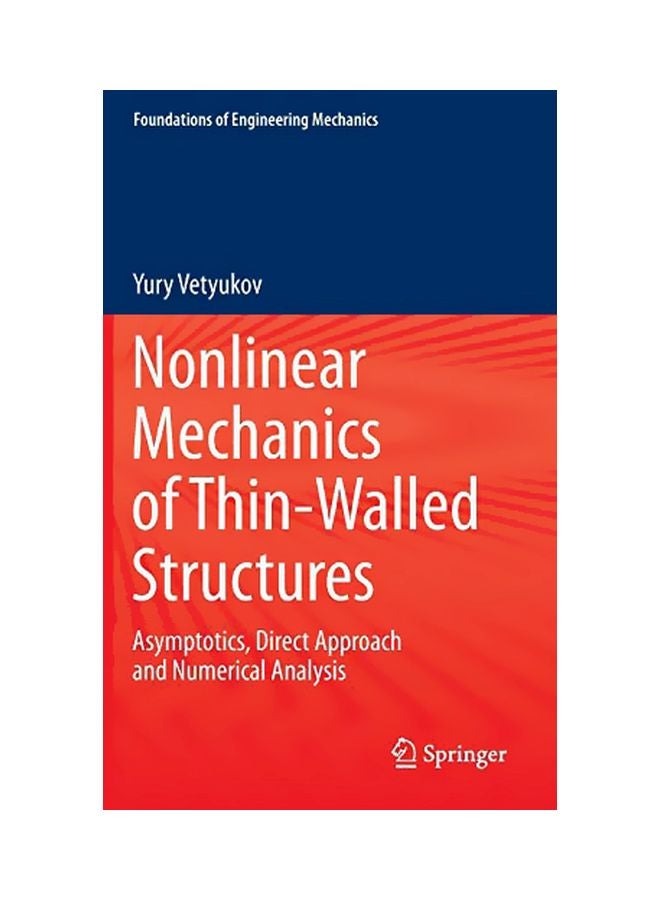 Nonlinear Mechanics Of Thin-walled Structures : Asymptotics, Direct Approach And Numerical Analysis Hardcover English by Yury Vetyukov 