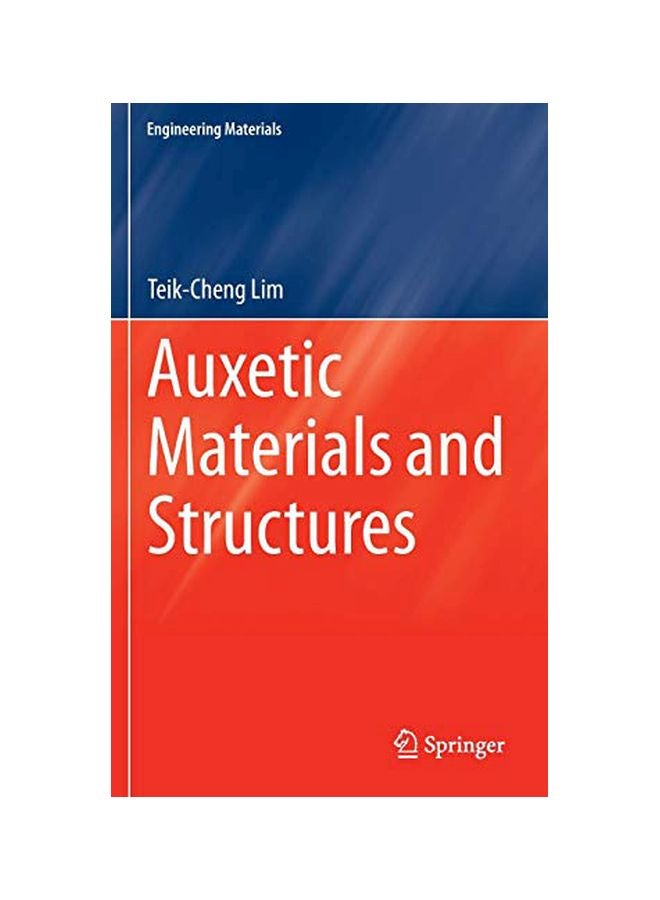 Auxetic Materials And Structures Hardcover English by Teik-Cheng Lim - 14 Feb 2015 