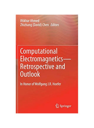 Computational Electromagnetics—Retrospective And Outlook Hardcover English - 09 Sep 2014 - v1583821465/N35522344A_1