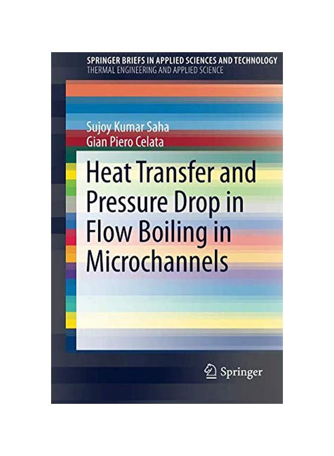Heat Transfer And Pressure Drop In Flow Boiling In Microchannels Paperback English by Sujoy Kumar Saha - 21 Jul 2015 