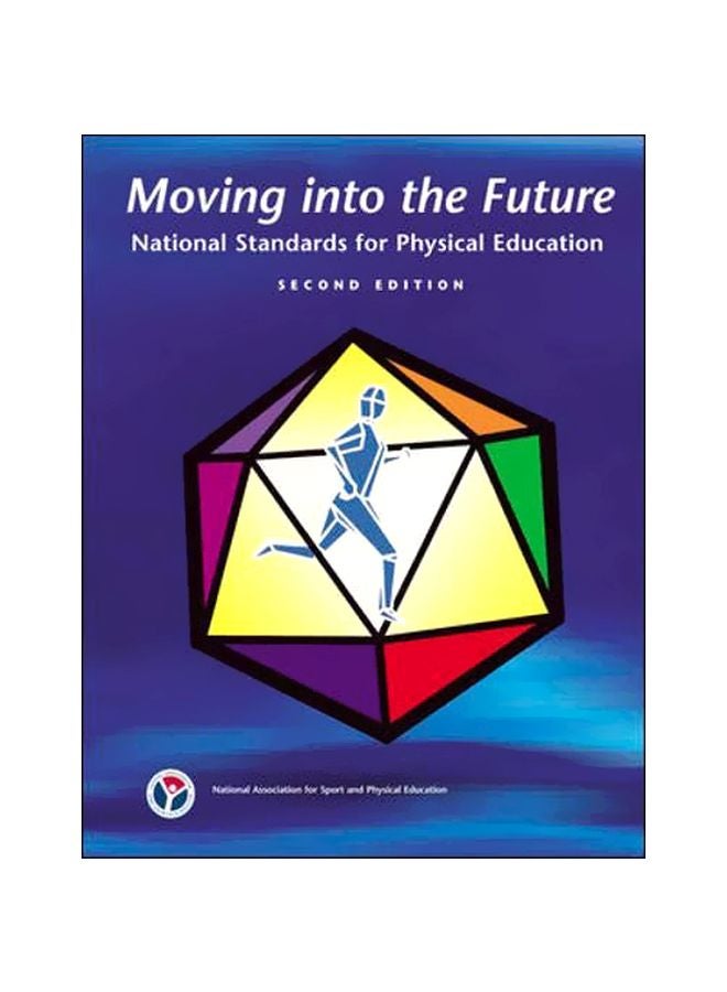 Moving Into The Future: National Standards For Physical Education Paperback English by National Association for Sport and Physical Education 