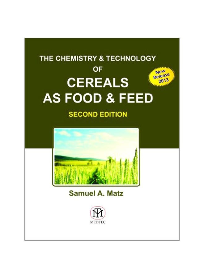 Chemistry And Technology Of Cereals As Food And Feed Hardcover English by Samuel A. Matz