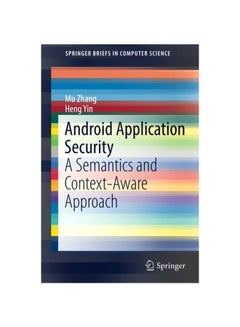 Android Application Security: A Semantics And Context-Aware Approach Paperback English by Heng Yin 