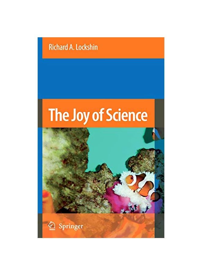 The Joy of Science: An Examination Of How Scientists Ask And Answer Questions Using The Story Of Evolution As A Paradigm Hardcover English by Richard A. Lockshin 