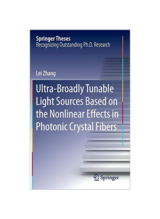 Ultra-Broadly Tunable Light Sources Based On The Nonlinear Effects In Photonic Crystal Fibers Hardcover English by Lei Zhang - 01 Nov 2015 