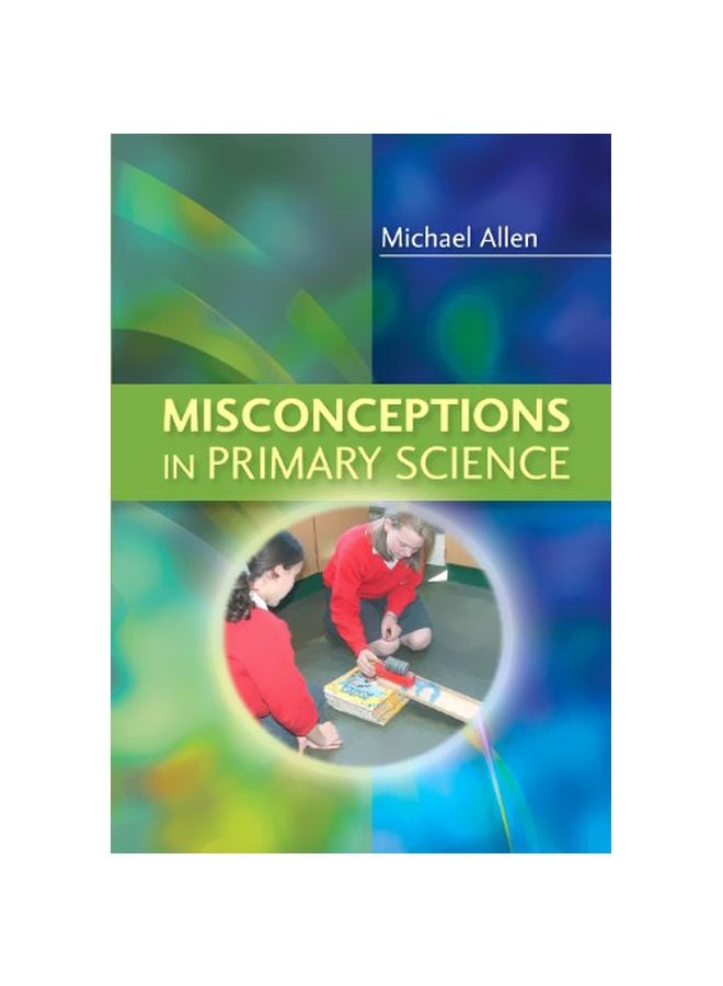 Misconceptions In Primary Science Paperback English by Michael Allen 