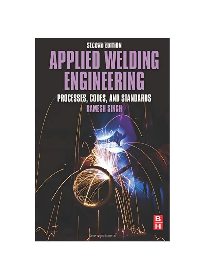Applied Welding Engineering: Processes, Codes, And Standards Paperback English by Ramesh Singh - 1 Nov 2015 