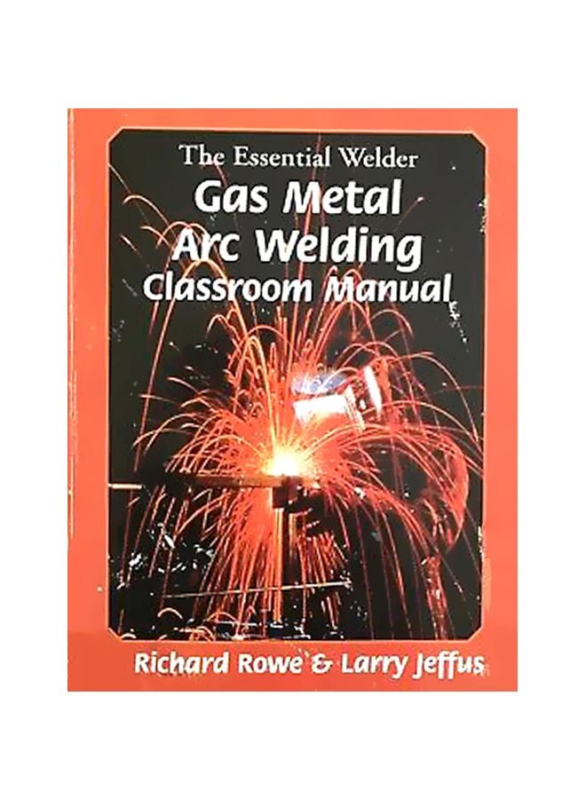 The Essential Welder: Gas Metal Arc Welding Projects Paperback English by Richard J Row 