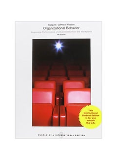 Organizational Behavior: Improving Performance And Commitment In The Workplace Paperback English by Jason A Colquitt 