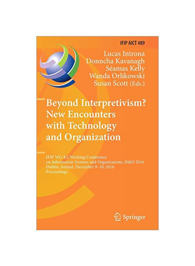 Beyond Interpretivism? New Encounters With Technology And Organization: IFIP Advances In Information And Communication Technology Hardcover English - 19 Nov 2016 - v1583821486/N35522447A_1