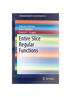 Entire Slice Regular Functions Paperback English by Fabrizio Colombo - 4 Jan 2017 