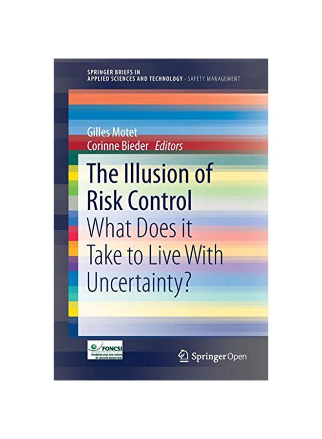 The Illusion of Risk Control: What Does it Take to Live With Uncertainty? Paperback English 