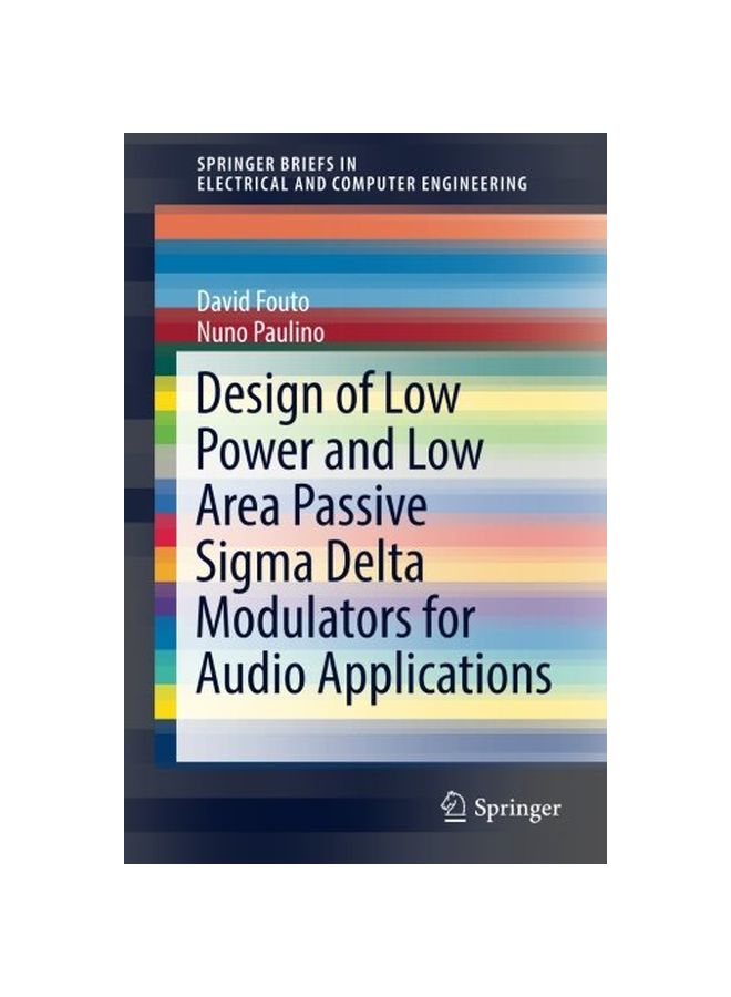 Design Of Low Power And Low Area Passive Sigma Delta Modulators For Audio Applications Paperback English by David Fouto 