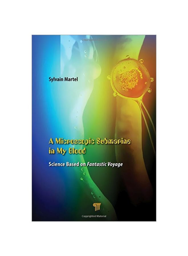 A Microscopic Submarine In My Blood: Science Based On Fantastic Voyage hardcover english - 27 Sep 2016 