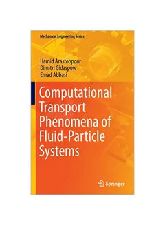 Computational Transport Phenomena Of Fluid-Particle Systems Hardcover English by Dimitri Gidaspow - 03 Jan 2017 - v1583821496/N35522496A_1