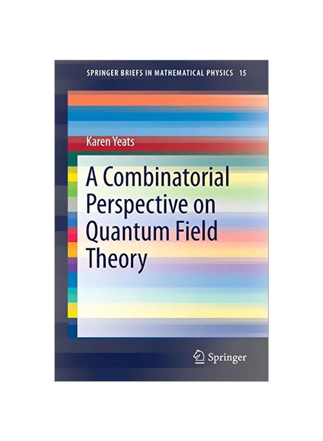 A Combinatorial Perspective On Quantum Field Theory Paperback English by Karen Yeats - 22 Dec 2016