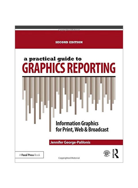 A Practical Guide To Graphics Reporting: Information Graphics For Print, Web And Broadcast paperback english - 03 Dec 2016