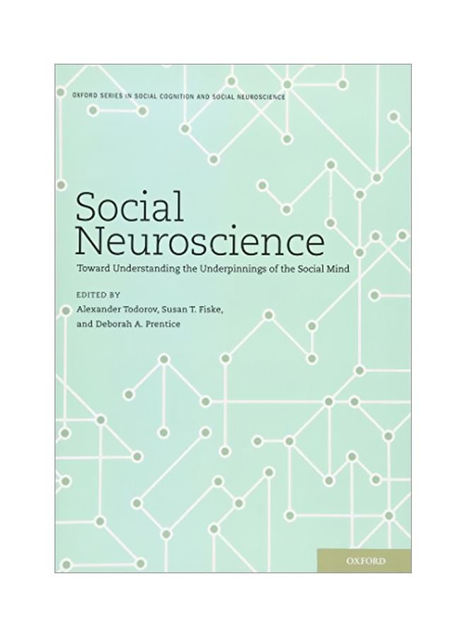 Social Neuroscience: Toward Understanding The Underpinnings Of The Social Mind paperback english - 19 May 2014