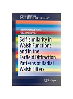 Self-Similarity In Walsh Functions And In The Farfield Diffraction Patterns Of Radial Walsh Filters Paperback English by Lakshminarayan Hazra 