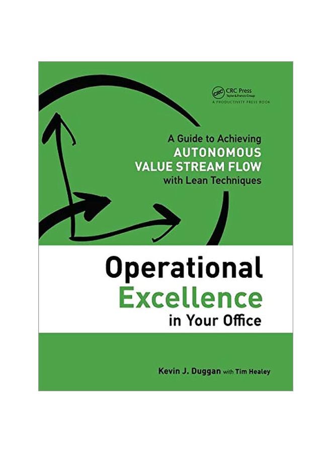 null - Operational Excellence In Your Office: A Guide To Achieving Autonomous Value Stream Flow With Lean Techniques Paperback English by Kevin J. Duggan - 13 Jun 2016 - Image 1