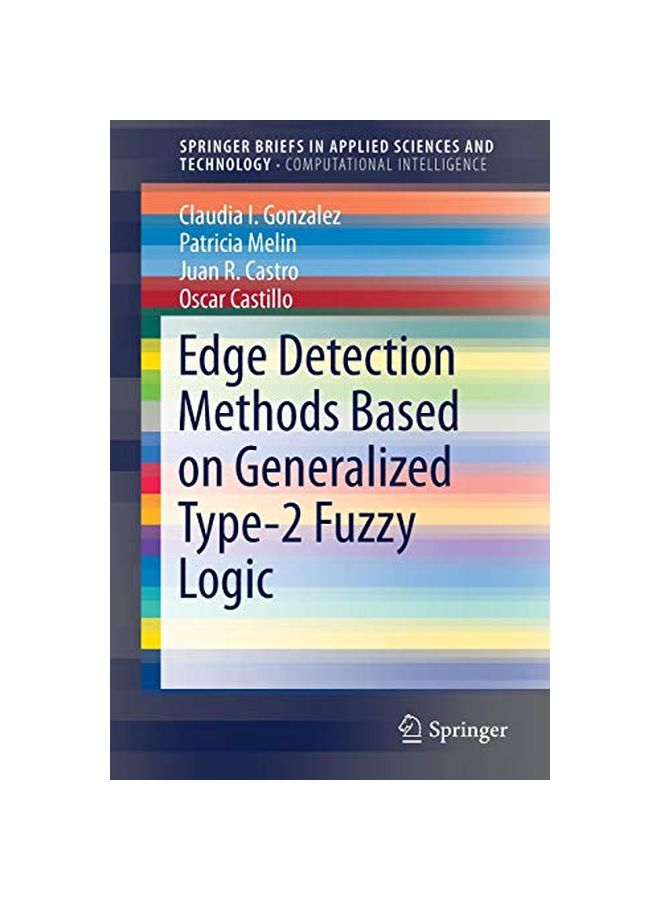 null - Edge Detection Methods Based On Generalized Type-2 Fuzzy Logic Paperback English by Claudia I. Gonzalez - Image 1